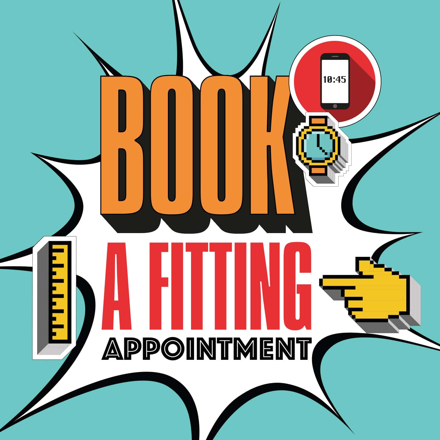 Poster with 'book a fitting appointment'.